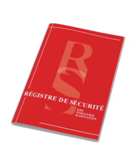 Registre de sécurité pour ERP, CDT, industrie et Habitation